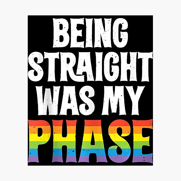 Being Straight Was My Phase Lgbt Pride Lesbian Gay Bi Trans