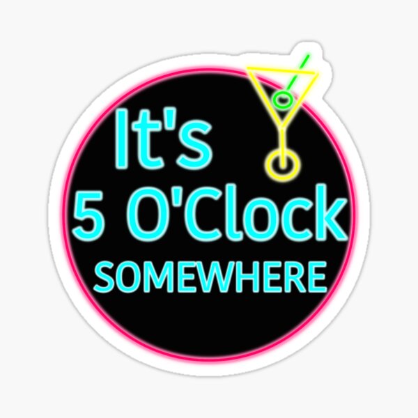 5 Oclock Somewhere Stickers Redbubble