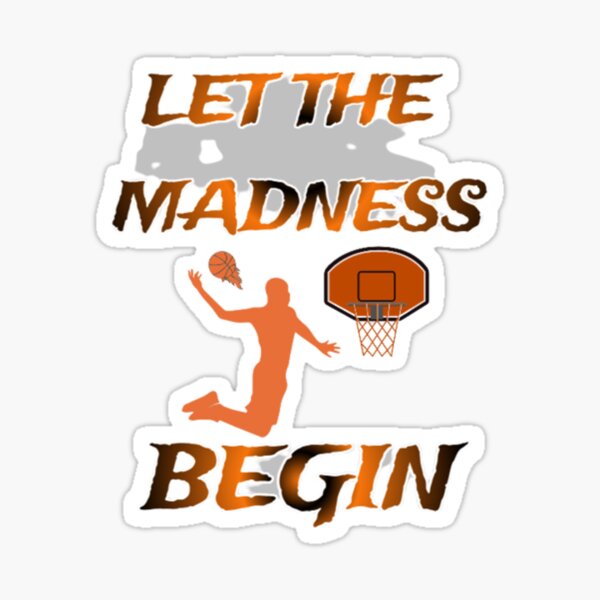 Let The Madness Begin Sticker For Sale By Ibrahimsn Redbubble