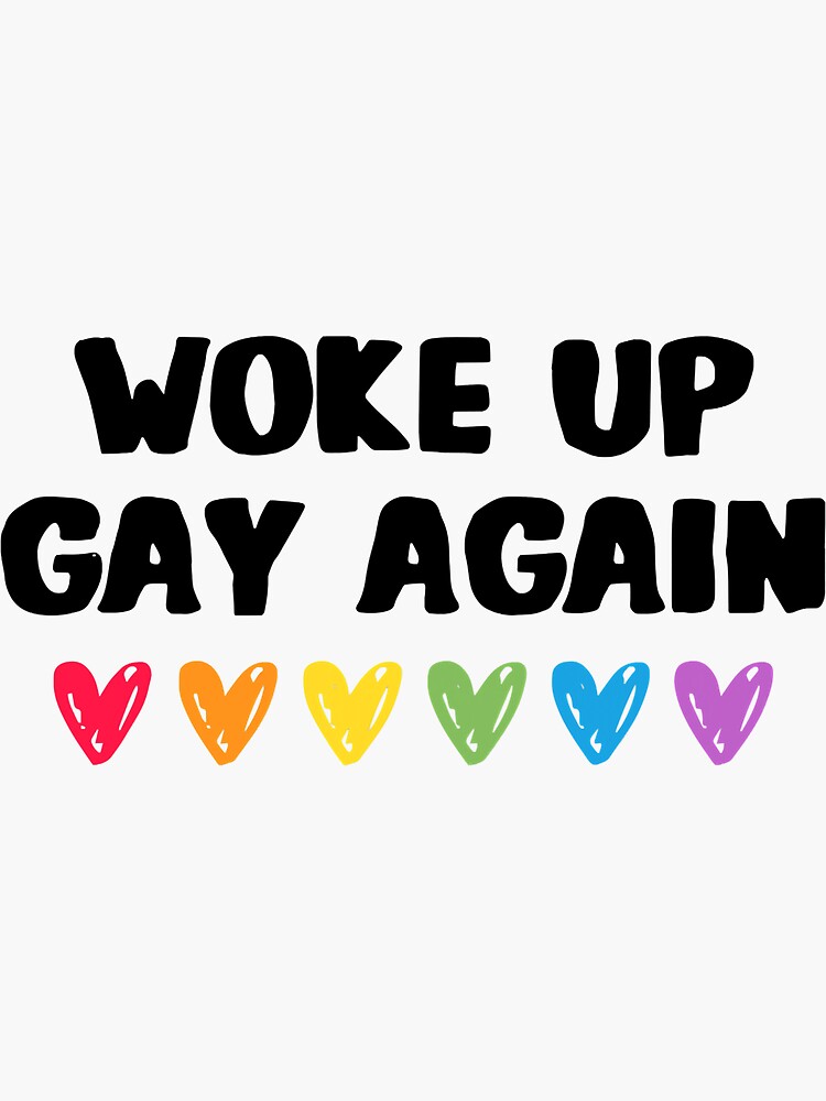 Woke Up Gay Again LGBTQ Gay Pride Month Sticker By SteU4Finds Redbubble