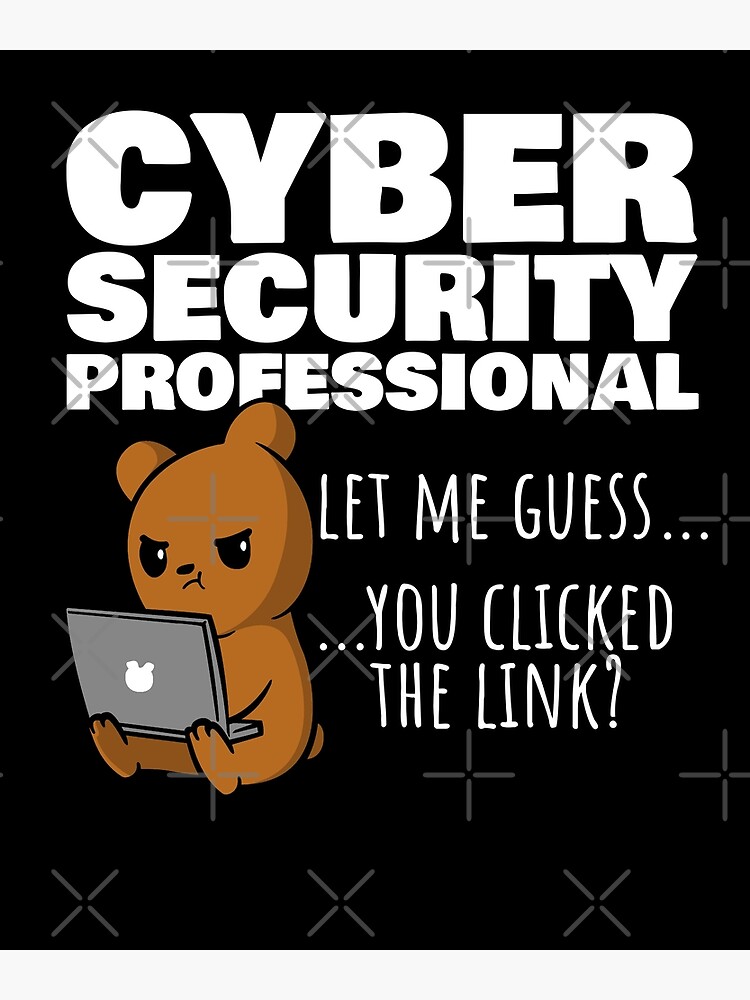 You Clicked The Link Funny Cybersecurity Infosec Poster For Sale By