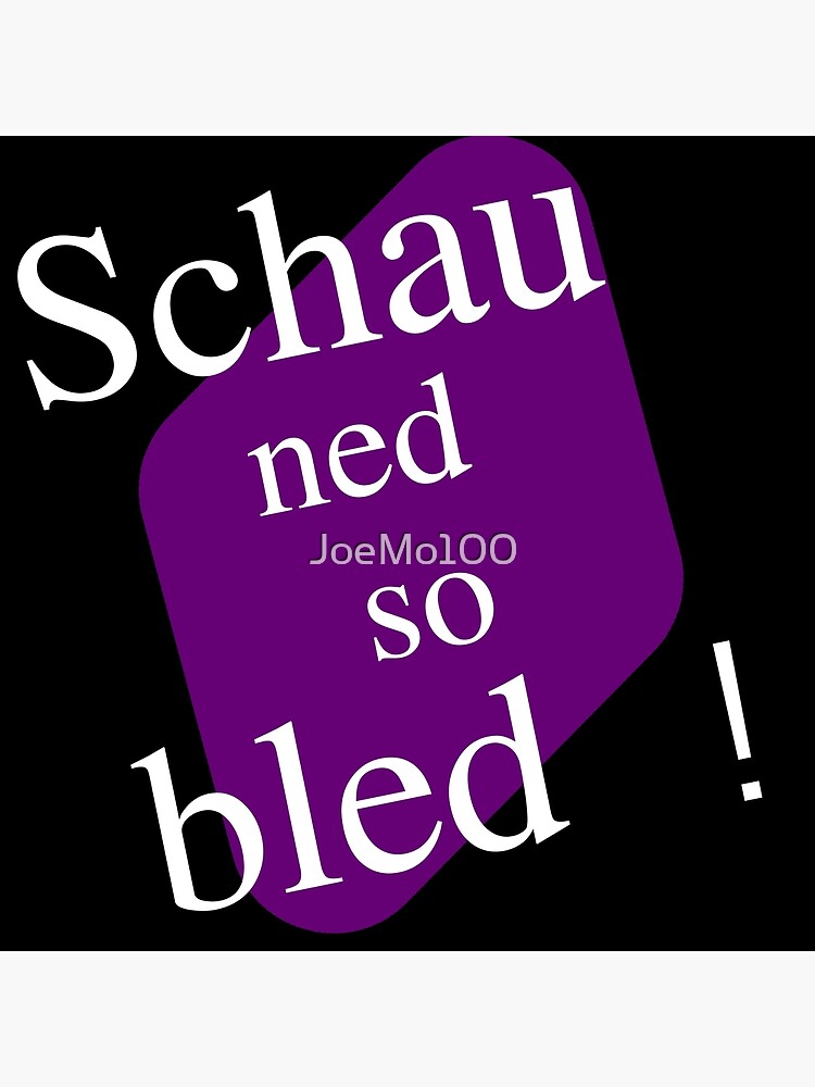 Look Ned So Bled Bavarian Poster For Sale By JoeMo100 Redbubble