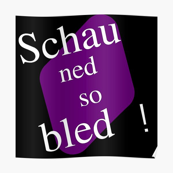 Look Ned So Bled Bavarian Poster For Sale By JoeMo100 Redbubble