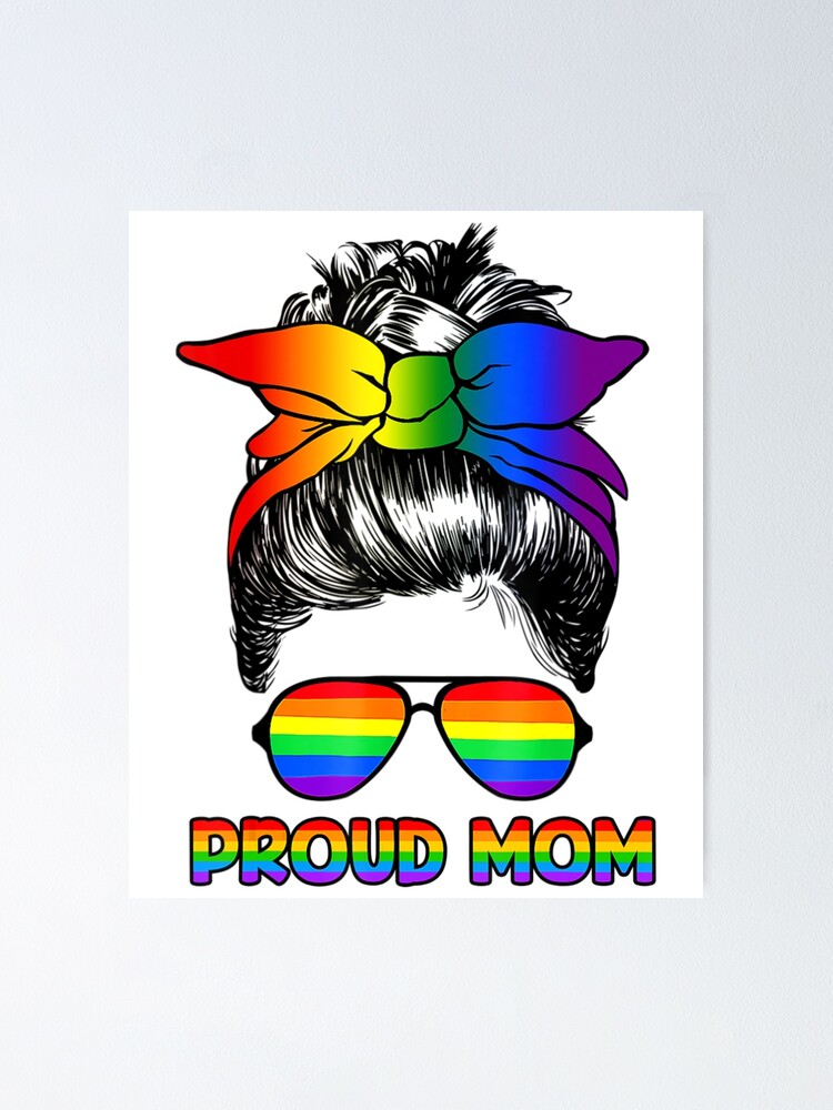 Proud Mom Messy Hair Bun Rainbow Lgbt Gay Pride Month Poster For Sale