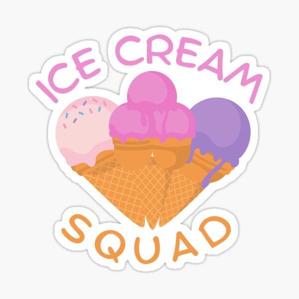 Ice Cream Squad Funny Team Ice Cream Lovers Sticker For Sale By