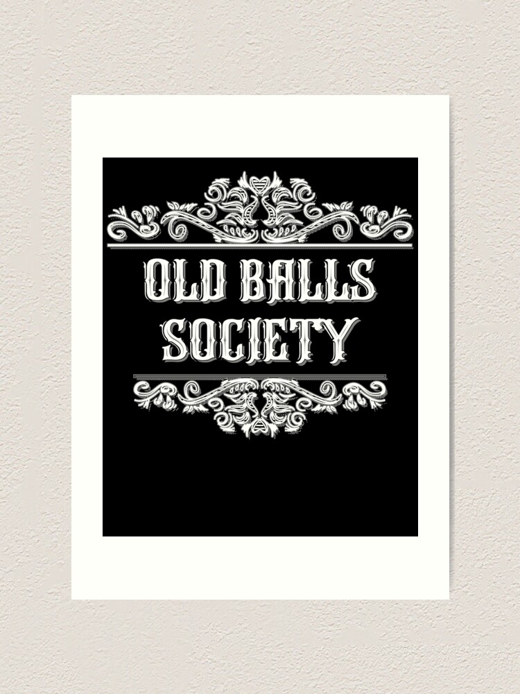 Mens Funny Th Birthday Old Balls Club Years Of Awesome Art Print