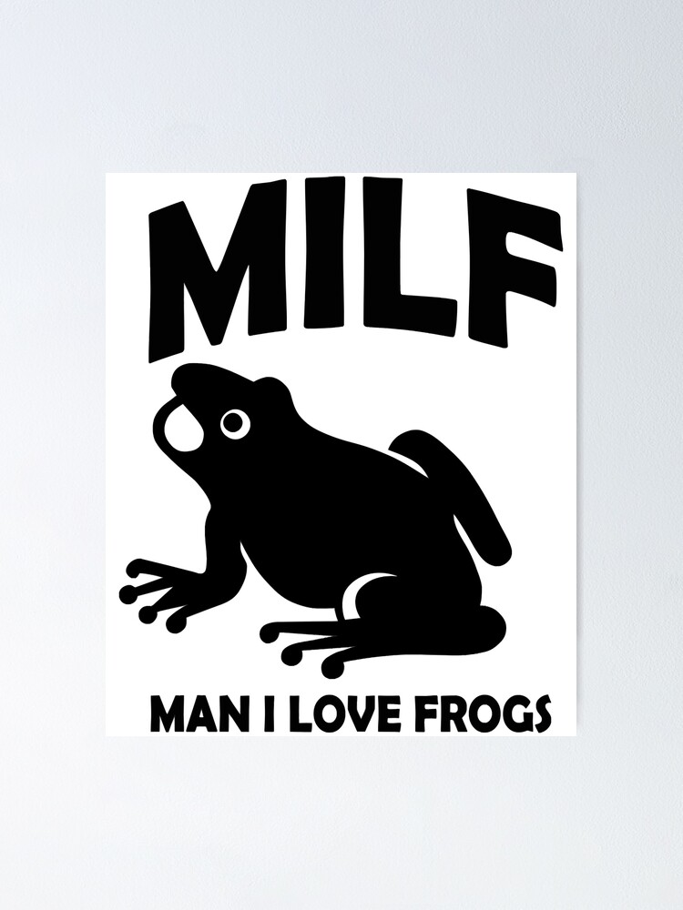 Milf Man I Love Frogs Sticker Poster For Sale By Auroramaxell