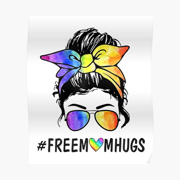 Womens Ph Free Mom Hugs Messy Bun Lgbt Pride Rainbow Poster For Sale