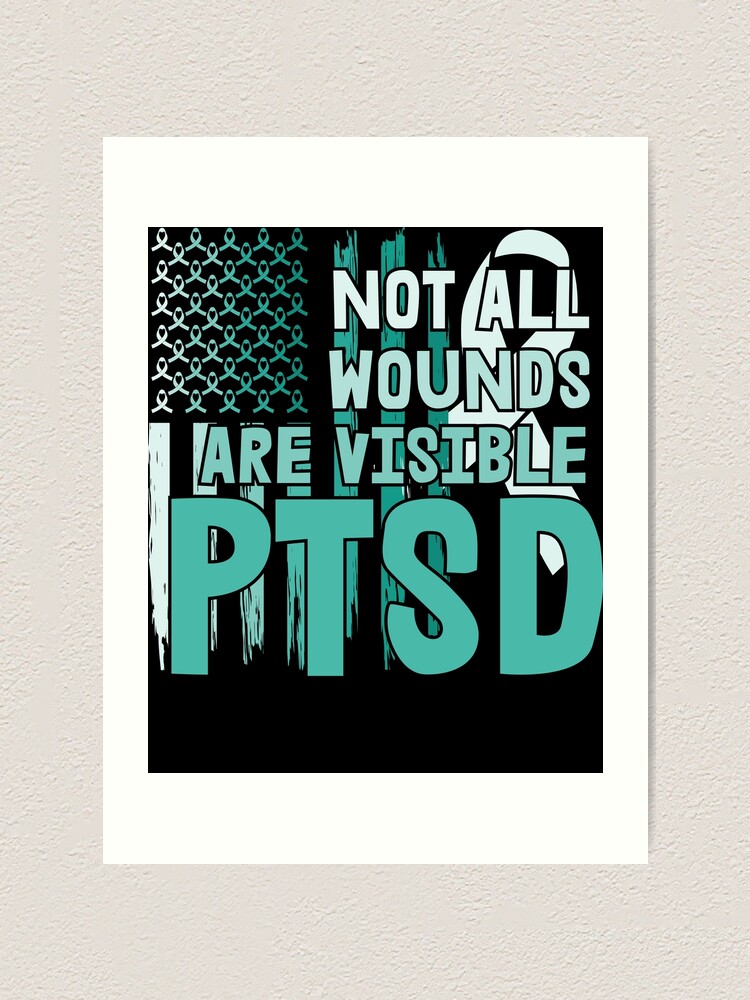 Ptsd Awareness Month Not All Wounds Are Visible Art Print For Sale