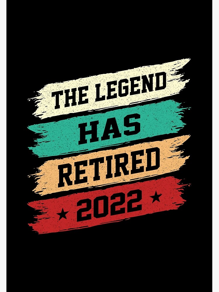 The Legend Has Retired Funny Retirement Gift Retirement