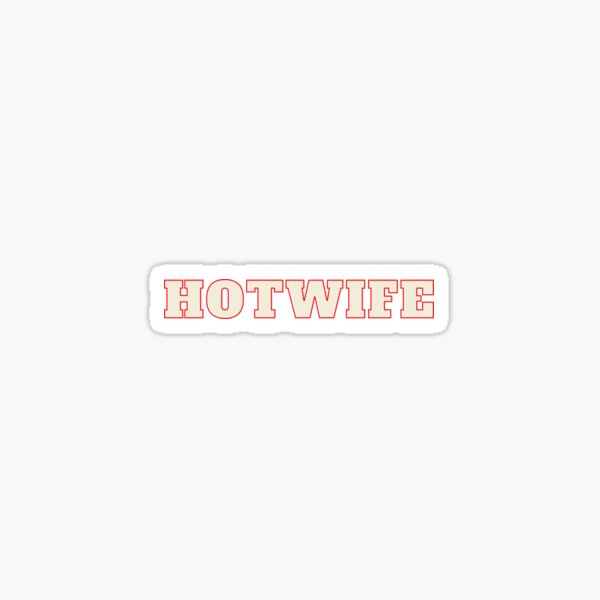 Hotwife Bold Red Sticker For Sale By KeikoandSarge Redbubble