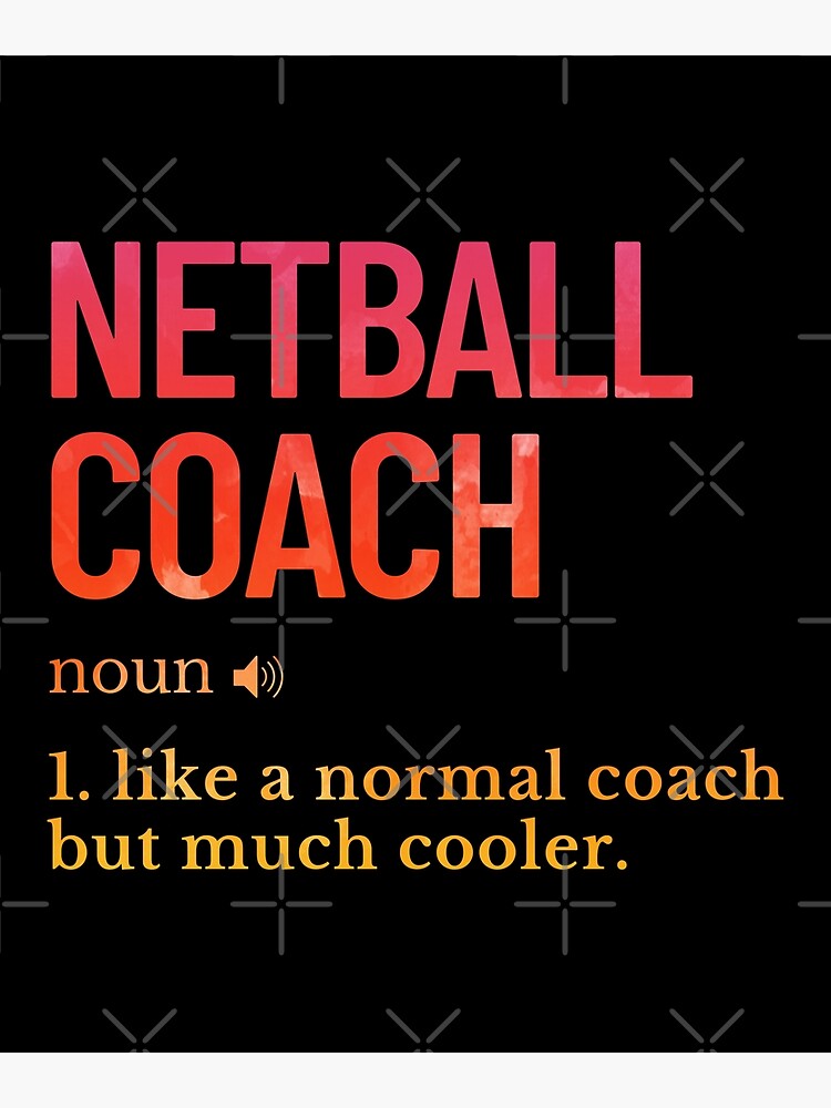 Funny Netball Coach Quote Netball Coach Funny Definition Design