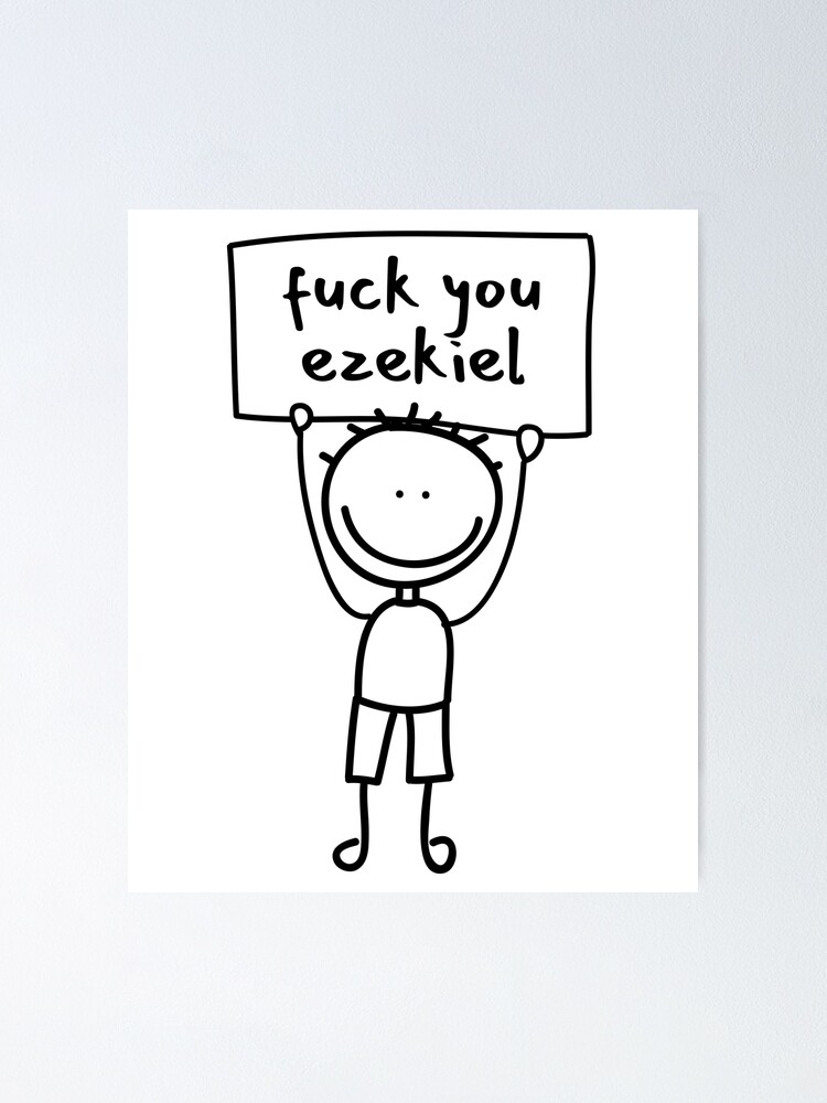 Fuck You Ezekiel Poster For Sale By Classicsshirt Redbubble