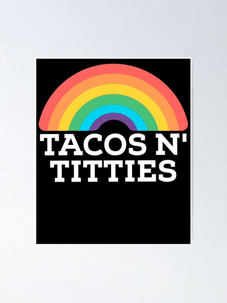 Funny Lgbt Tacos And Titties Gay Pride Lesbian Lgbtq Tacos Poster For