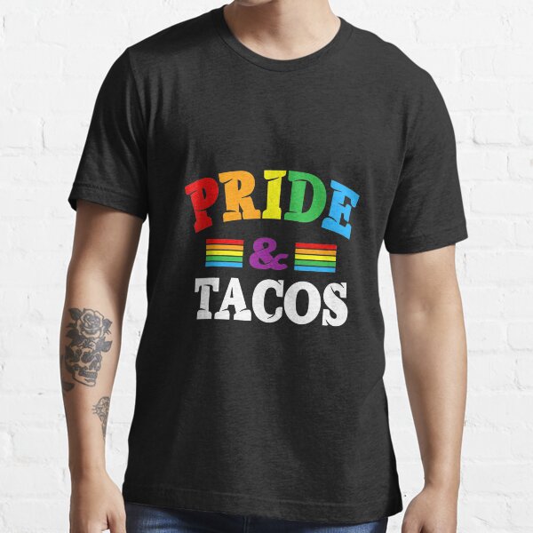 Pride Tacos LGBT LGBTQ Gay Pride Rainbow Flag Taco Lover T Shirt