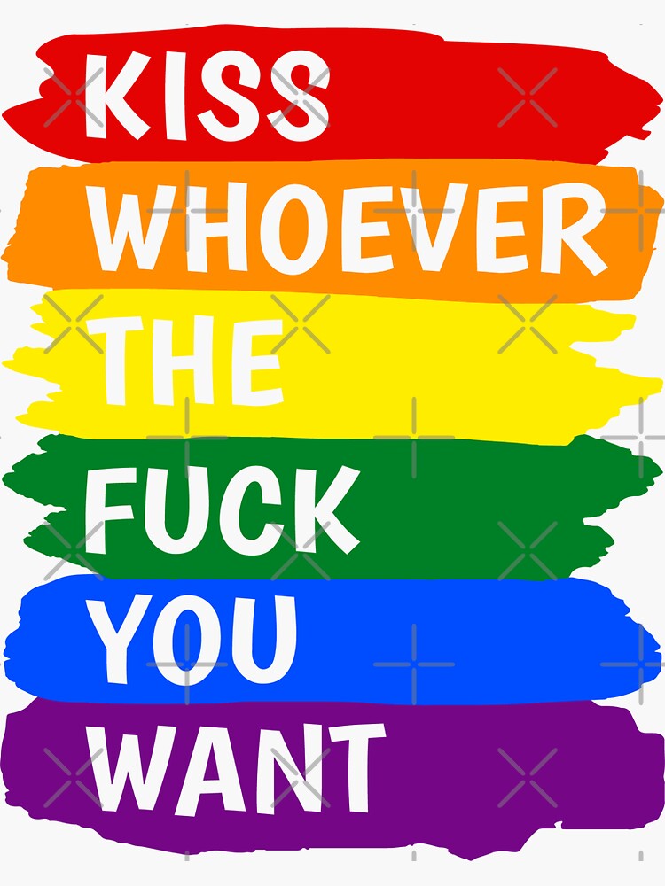 Kiss Whoever The Fuck You Want Sticker For Sale By Angyee Patipat