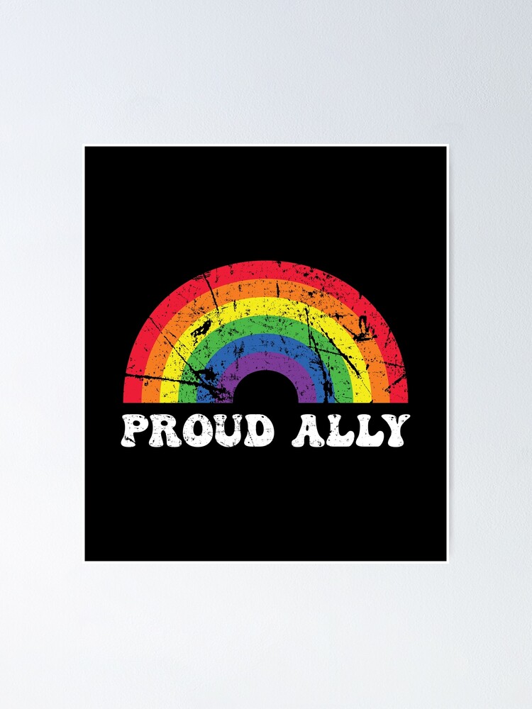 Proud Ally Lgbt Ally Rainbow Pride Month Gay Lesbian Support Poster