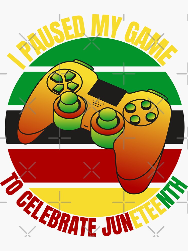 I Paused My Game To Celebrate Juneteenth Sticker For Sale By