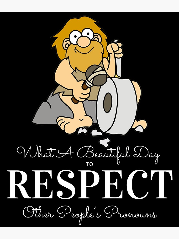 Let The World Know It S A Beautiful Day To Respect Other People S