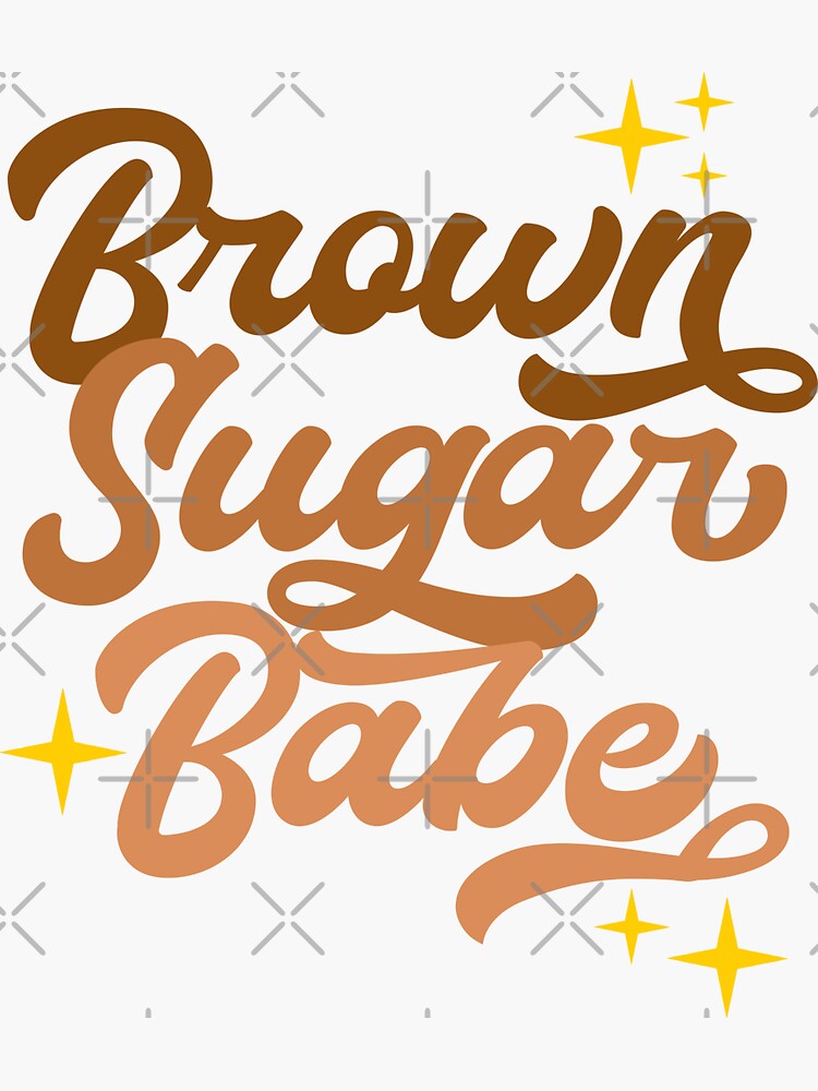 Brown Sugar Babe Proud Melanated Queen Melanin Sticker For Sale By