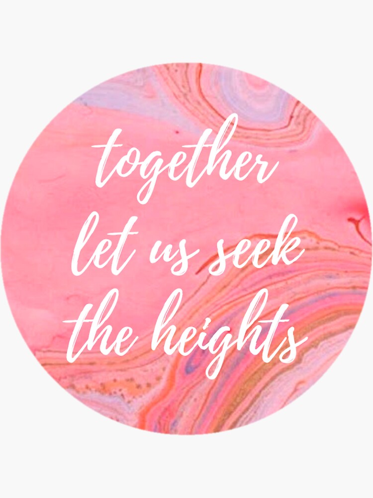 Together Let Us Seek The Heights Sticker By Mimsyc Redbubble