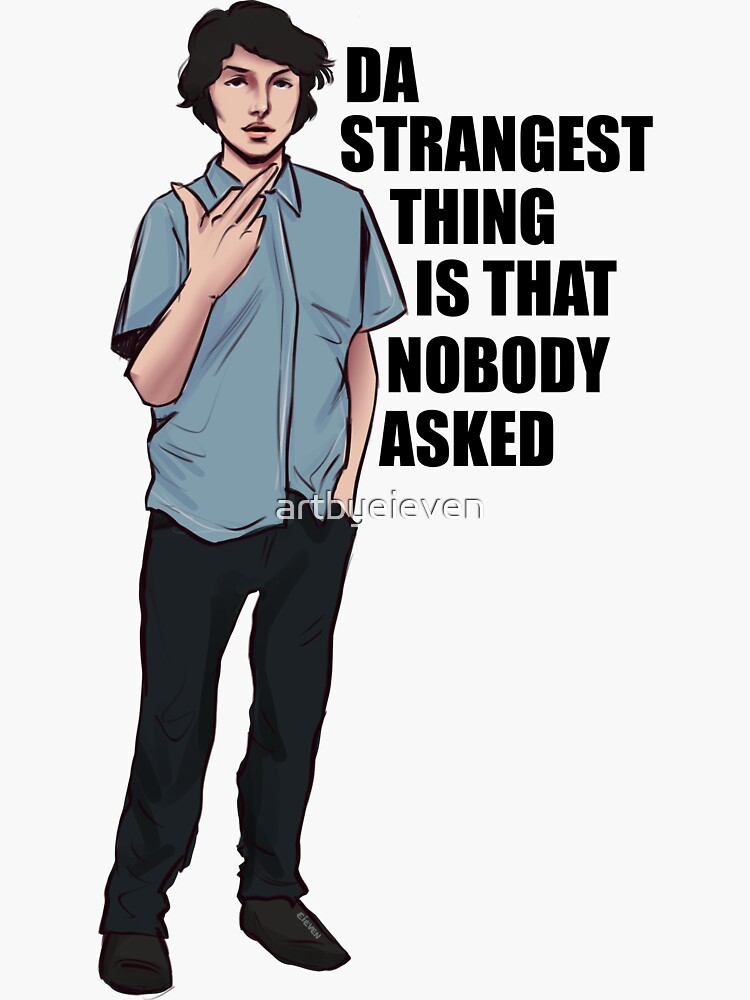 Da Strangest Thing Is That Nobody Asked Sticker For Sale By