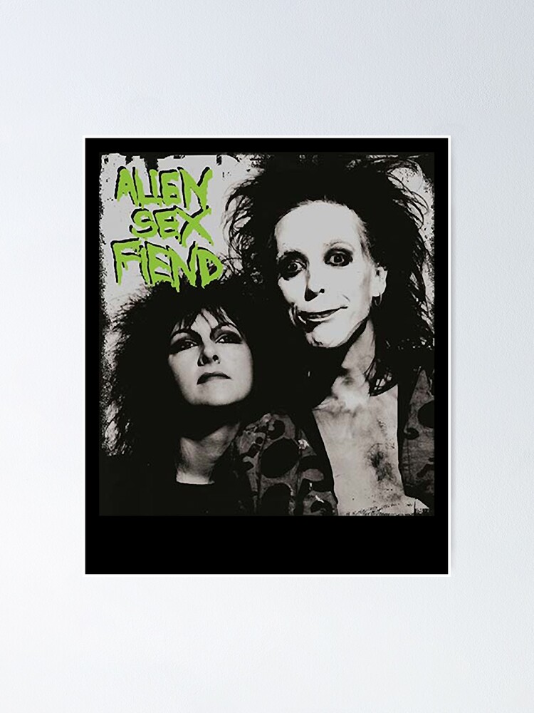 Alien Sex Fiend Musinc Punk Poster For Sale By Carrydeep Redbubble