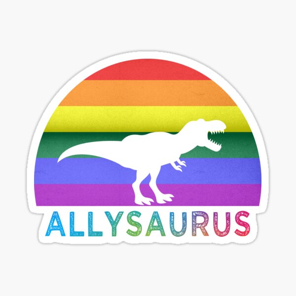 Allysaurus Dinosaur T Rex LGBT Gay Lesbian Pride LGBTQ Ally Sticker