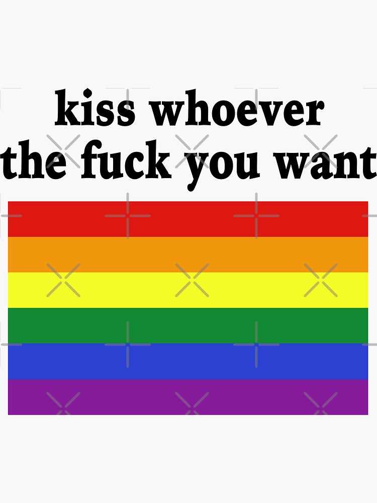 Kiss Whoever The Fuck You Want Sticker By MaryBoughton Redbubble