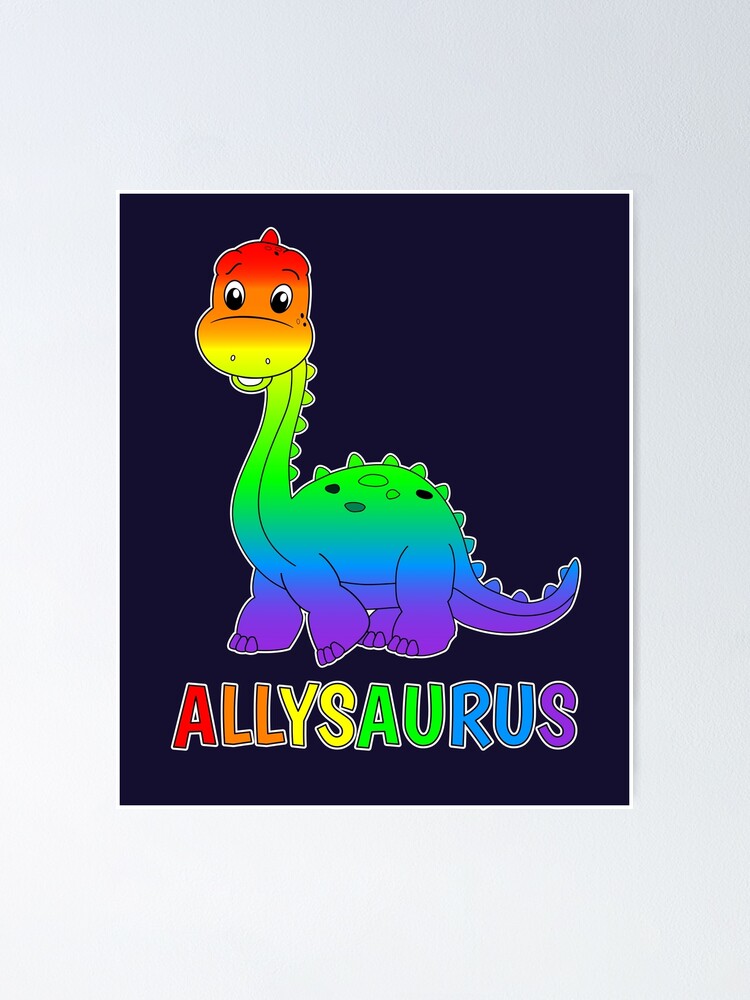 Diplodocus Dinosaur Is An Lgbtq Allysaurus Gay Pride Ally Poster