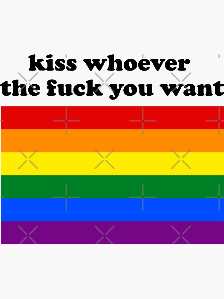 Kiss Whoever The Fuck You Want Sticker By Introvertz Redbubble