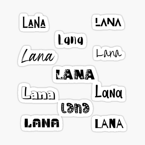 Lana Stickers In Different Fonts Sticker For Sale By Magleen