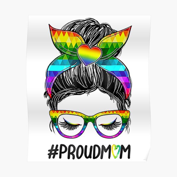 Proud Mom Messy Bun Rainbow Lgbt Mom Lgbt Gay Pride Lgbtq Poster For