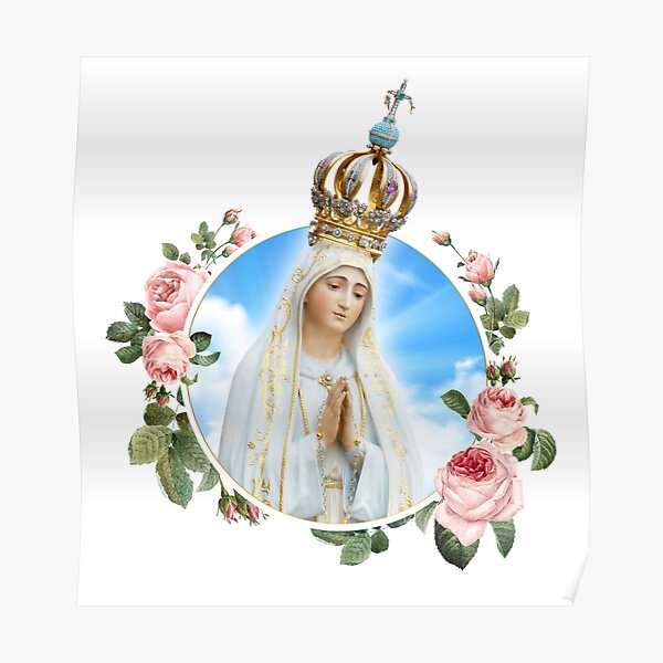 Our Lady of Fátima Nossa Senhora de Fátima Roses Poster for Sale by