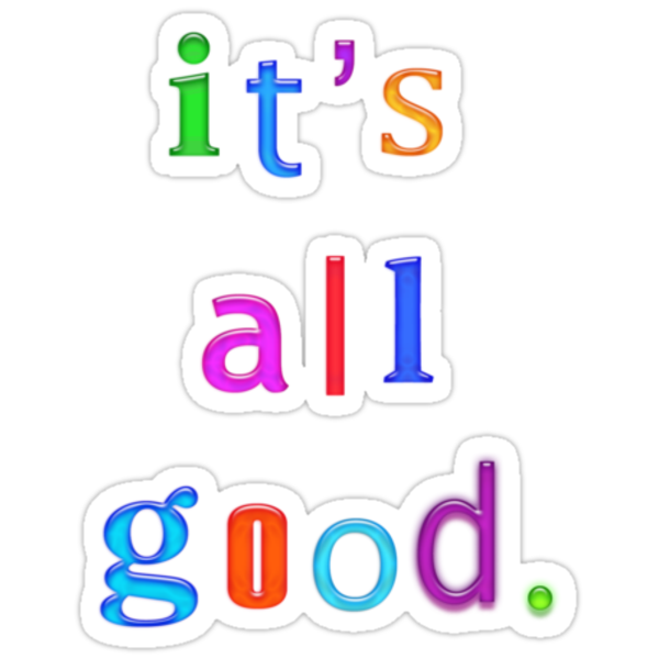 Its All Good