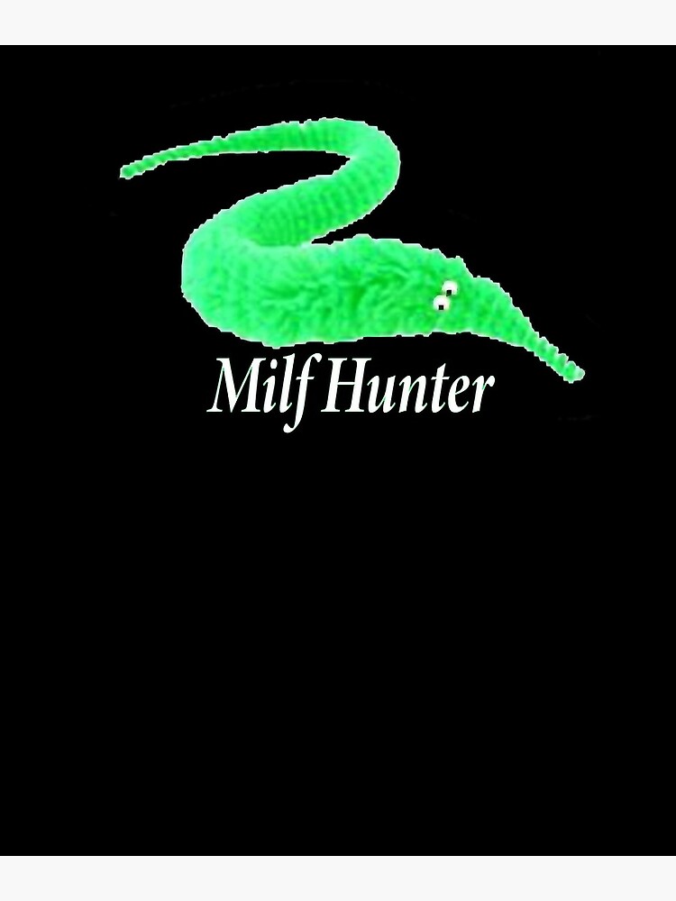 Milf Hunter Milf Hunter Porn Milf Hunter Meme Art Print For Sale By