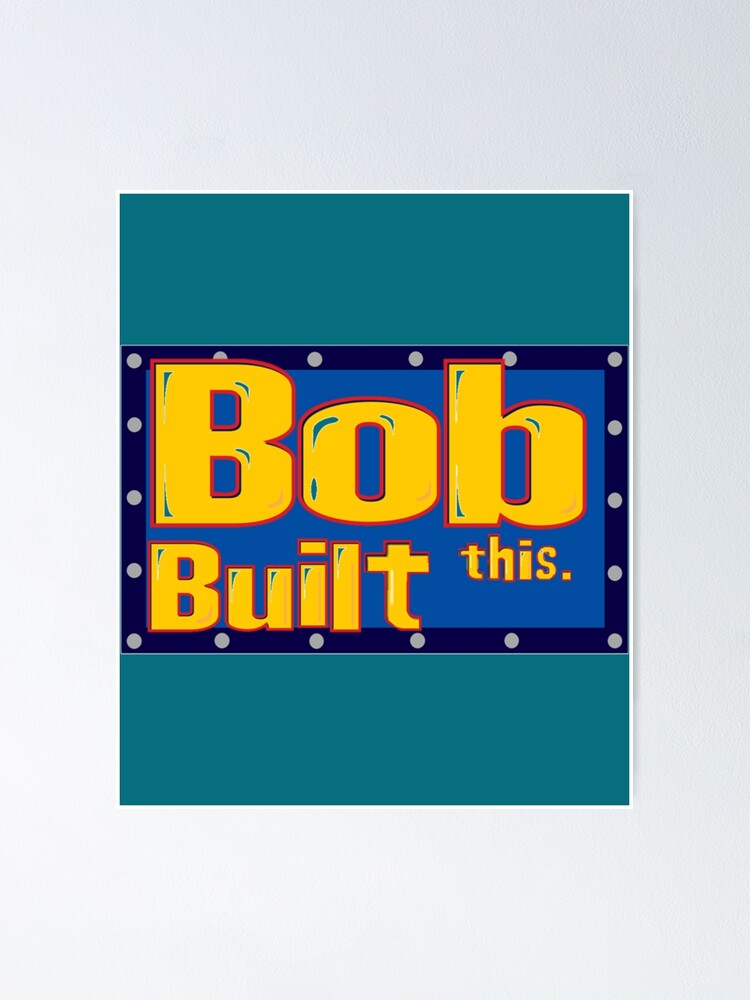 Bob The Builder Poster For Sale By Spencercolin Redbubble