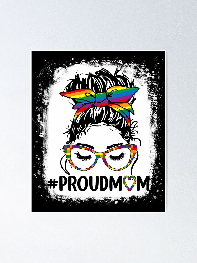 Proud Mom Messy Bun Rainbow LGBT Mom LGBT Gay Pride LGBTQ Poster For