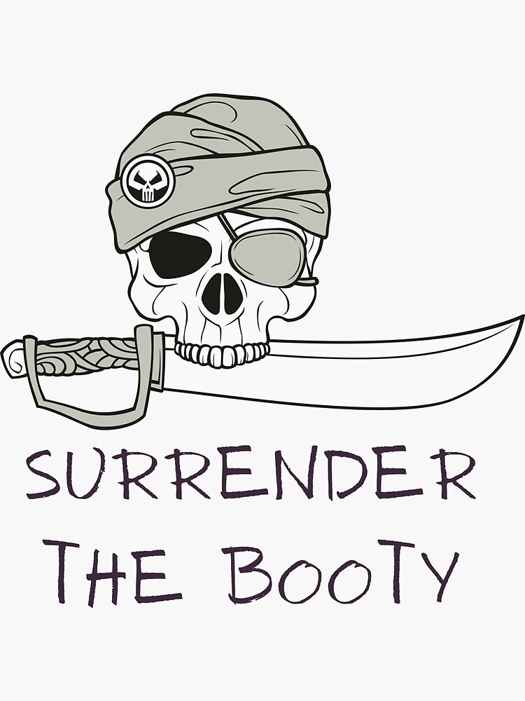 Pirate Surrender The Booty Rum Pirates Skull Crossbones Captain