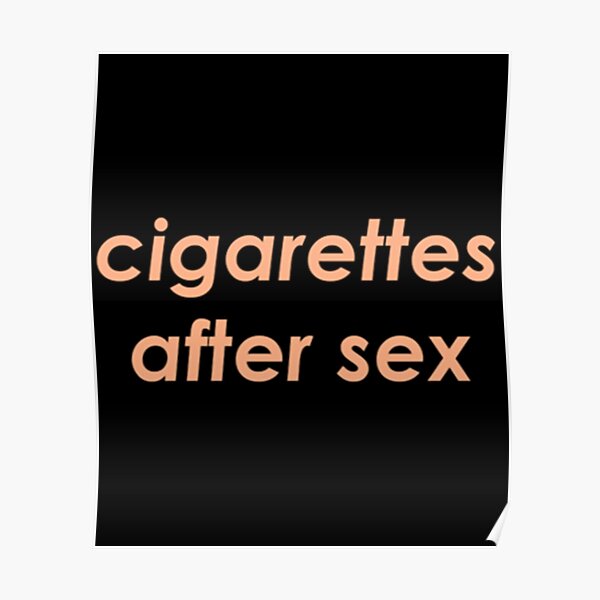 Cigarettes After Sex Poster For Sale By Wardrobe09 Redbubble