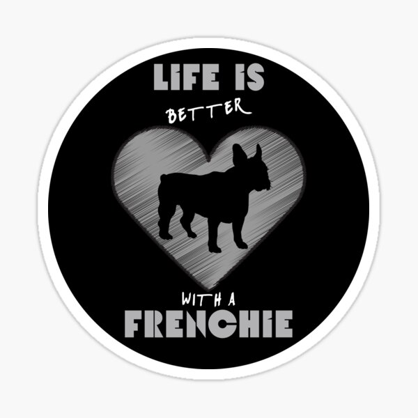 Life Is Better With A Frenchie Silhouette Heart Sticker For Sale By