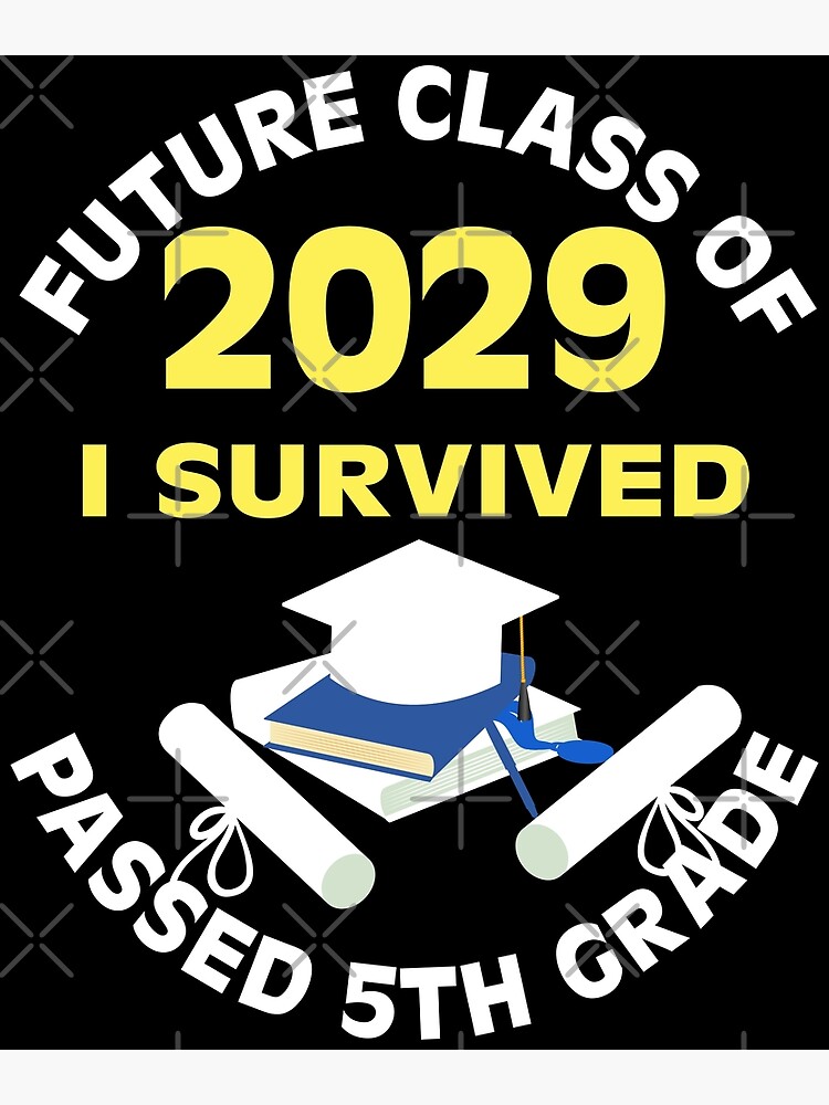 Future Class Of I Survived Passed Th Grade Graduation Future