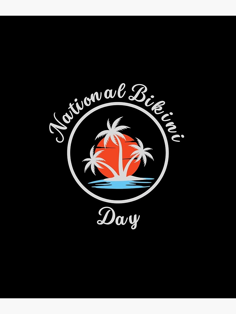 National Bikini Day Graphic Shirt Poster For Sale By Wilkdesign