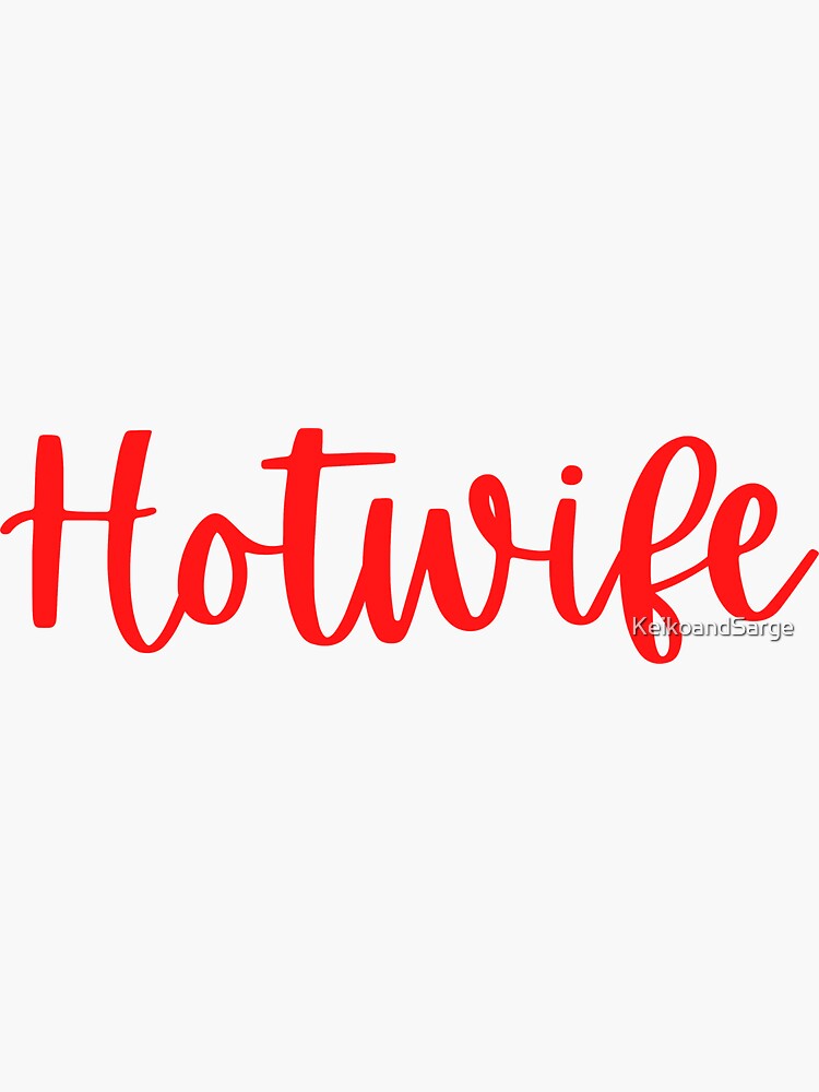 Red Hotwife Sticker For Sale By Keikoandsarge Redbubble