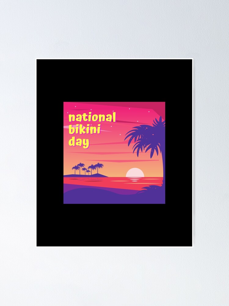 National Bikini Day Graphic Shirt Poster For Sale By Wilkdesign