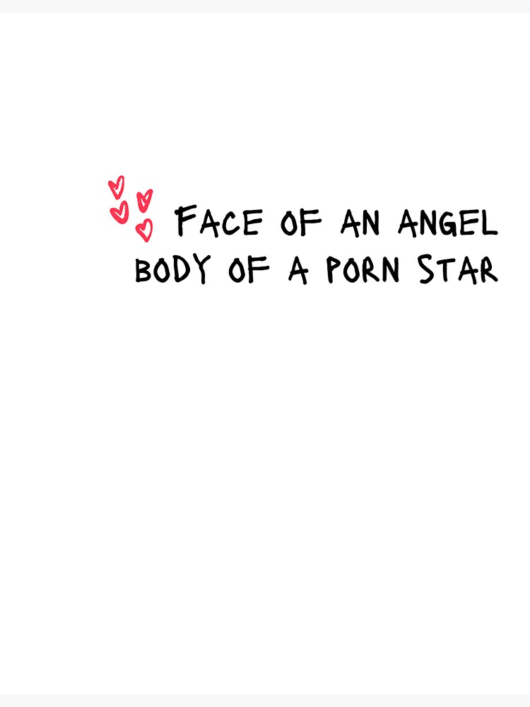 Face Of An Angel Body Of A Porn Star Sticker For Sale By Sodwat Redbubble