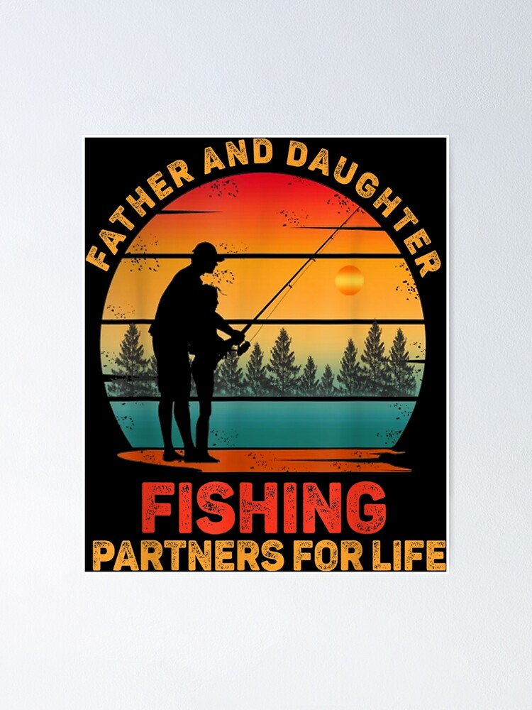 Dad And Daughter Fisherman Daddy Father S Day Fishing Retro Poster