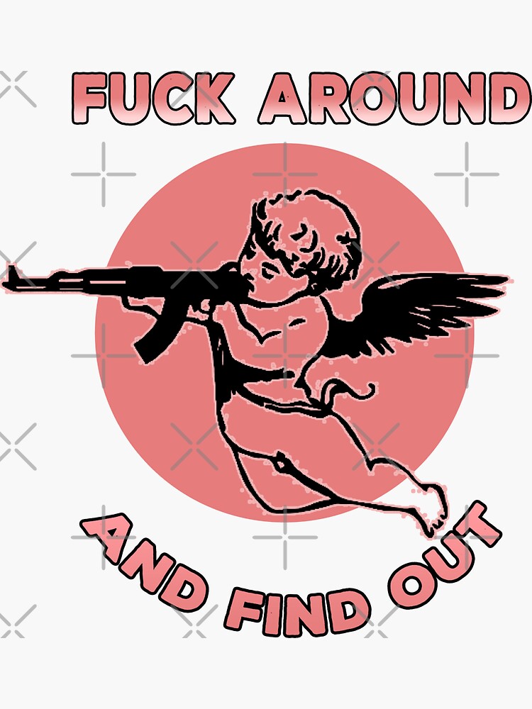 Fuck Around And Find Out FAFO Sticker For Sale By ONPINI Redbubble