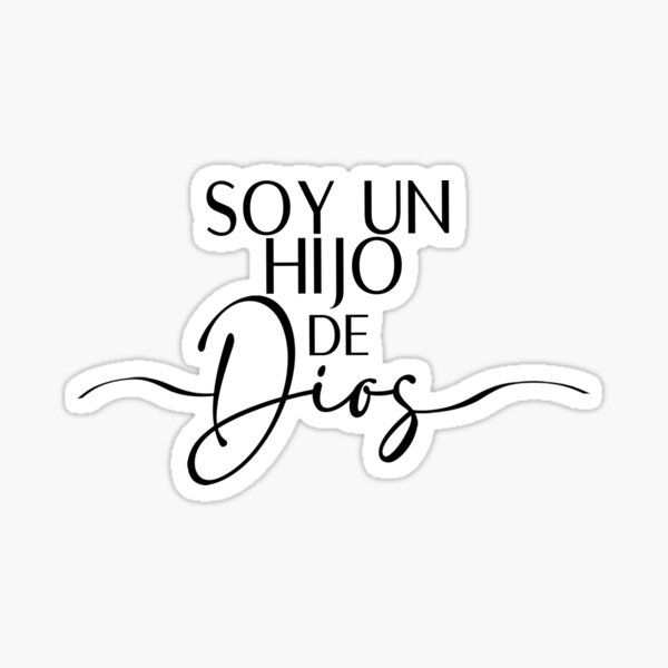 Soy Un Hijo De Dios Spanish Christian Quote Sticker For Sale By