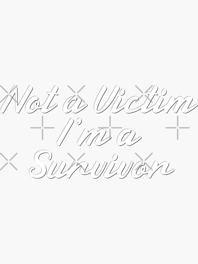 Not A Victim I M A Survivor Sticker For Sale By Clothesznoopy Redbubble